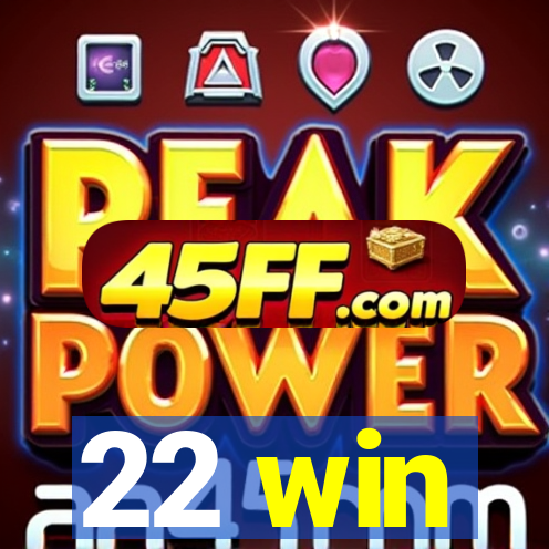 22 win